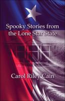 Spooky Stories from the Lone Star State 1424199344 Book Cover
