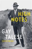 High Notes: Selected Writings of Gay Talese 163286746X Book Cover