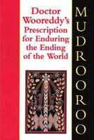 Doctor Wooreddy's Prescription for Enduring the Ending of the World 1925706826 Book Cover