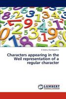 Characters appearing in the Weil representation of a regular character 3846511854 Book Cover