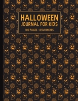 Halloween Journal For Kids: Halloween For Kids Write and Draw Journal For Kids Halloween Gifts Notebook & Sketchbook For Kids 1692561146 Book Cover