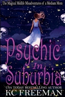 Psychic in Suburbia B0FMNNWMFM Book Cover