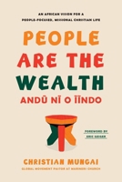 People Are the Wealth: An African Vision for a People-Focused, Missional Christian Life B0DYYMGJZ1 Book Cover