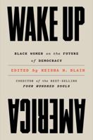 Wake Up America: Black Women on the Future of Democracy 1324065605 Book Cover