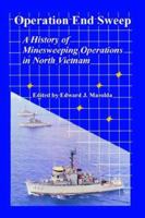 Operation End Sweep: A History of Minesweeping Operations in North Vietnam 1410223760 Book Cover