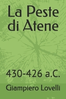 La Peste di Atene: 430-426 a.C. (Storia Antica e biografie di uomini e donne dell'antichità) (Italian Edition) B0FH6JXTZH Book Cover