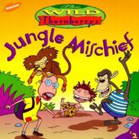 Jungle Mischief (Wild Thornberry's (8x8)) 0689832281 Book Cover