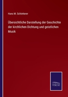Ubersichtliche Darstellung Der Geschichte Der Kirchlichen Dichtung Und Geistlichen Musik 3742880918 Book Cover