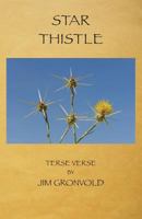 Star Thistle: Terse Verse by Jim Gronvold 0998718904 Book Cover