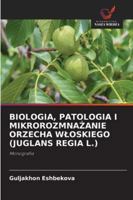 Biologia, Patologia I MikrorozmnaZanie Orzecha Wloskiego (Juglans Regia L.) 6209342698 Book Cover