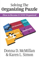 Solving The Organizing Puzzle: How to Become & STAY Organized 1735337501 Book Cover