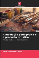 A mediação pedagógica e a proposta artística (Portuguese Edition) 6207126408 Book Cover