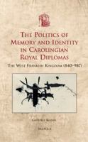 USML 19 The Politics of Memory and Identity in Carolingian RoyalDiplomas; Koziol: The West Frankish Kingdom (840-987) 250353595X Book Cover