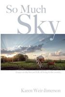 So Much Sky 1463502435 Book Cover