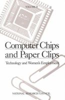 Computer Chips and Paper Clips: Technology and Women's Employment : Case Studies and Policy Perspectives (Computer Chips and Paper Clips) 0309037271 Book Cover