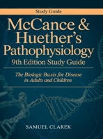 McCance & Huether’s Pathophysiology 9th Edition Study Guide: The Biologic Basis for Disease in Adults and Children 937123931X Book Cover