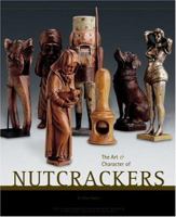 The Art & Character Of Nutcrackers: Art And Character Of Nutcrackers 1933112085 Book Cover