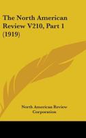 The North American Review V210, Part 1 0548820384 Book Cover