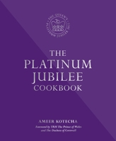 The Platinum Jubilee Cookbook: Recipes and stories from Her Majesty's representatives around the world 0993354068 Book Cover