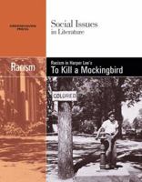 Racism in Harper Lee's to Kill a Mockingbird (Social Issues in Literature) 0737739002 Book Cover