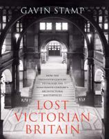 Lost Victorian Britain: A Pictorial Chronicle of Destruction 1781310181 Book Cover