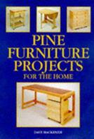 Pine Furniture Projects For The Home 1861080352 Book Cover