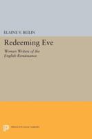 Redeeming Eve: Women Writers of the English Renaissance 0691608032 Book Cover
