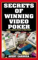 Secrets of Winning Video Poker, 2nd Edition 1580421067 Book Cover