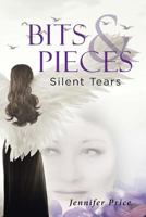 Bits and Pieces: Silent Tears 1642995622 Book Cover