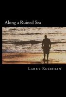 Along a Ruined Sea 098225914X Book Cover