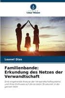 Familienbande: Erkundung des Netzes der Verwandtschaft: Eine eingehende Analyse der Verwandtschaftssysteme und ihres Einflusses auf die sozialen Strukturen in der ganzen Welt 620611726X Book Cover