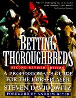 Betting Thoroughbreds: A Professional's Guide for the Horseplayer 0452270421 Book Cover