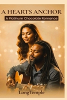 A Hearts Anchor: A Platinum Chocolate Romance B0DNQM6LY2 Book Cover