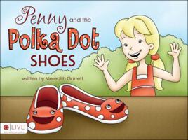 Penny and the Polka Dot Shoes 1615667393 Book Cover