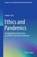 Ethics and Pandemics: Interdisciplinary Perspectives on COVID-19 and Future Pandemics 3031332067 Book Cover