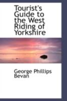 Tourist's Guide to the West Riding of Yorkshire 1017892741 Book Cover