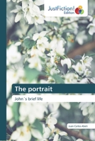 The portrait: John´s brief life 6137398501 Book Cover
