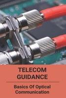 Telecom Guidance: Basics Of Optical Communication: Optical Communication Notes B08ZPWV1QV Book Cover