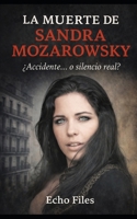 LA MUERTE DE SANDRA MOZAROWSKY: ¿Accidente… o silencio real? (ECHO FILES) (Spanish Edition) B0GHS1YN35 Book Cover