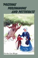 Possums, Persimmons and Petticoats 1425733603 Book Cover