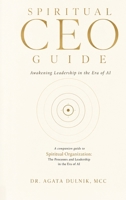 Spiritual CEO Guide: Awakening Leadership in the Era of AI 839806434X Book Cover