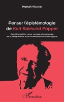 Penser l'épistémologie de Karl Raimund Popper: Deuxième édition revue, corrigée et augmentée de la belief revision et de la rhétorique de l'onto-logique (French Edition) 2343090831 Book Cover