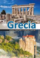 Grecia. Luoghi cristiani e itinerari paolini. Ediz. illustrata 8862406509 Book Cover