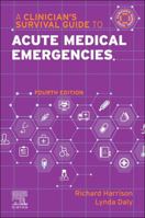 A Clinician’s Survival Guide to Acute Medical Emergencies (A Nurse's Survival Guide) 0443112193 Book Cover