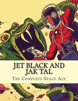 Jet Black and Jak Tal: The Complete Space Ace 069226826X Book Cover