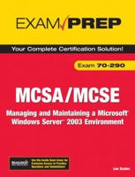 MCSA/MCSE 70-290 Exam Prep: Managing and Maintaining a Microsoft Windows Server 2003 Environment (2nd Edition) (Exam Prep) 0789736489 Book Cover