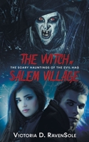 The Witch of Salem Village: The Scary Hauntings of the Evil Hag B09GXKMWYS Book Cover