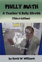Philly Math: A Teacher's Daily Stress 1732653860 Book Cover