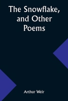 The Snowflake, and Other Poems 9357935355 Book Cover