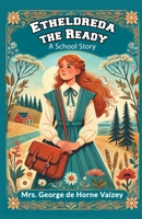 Etheldreda the Ready A School Story 936907273X Book Cover